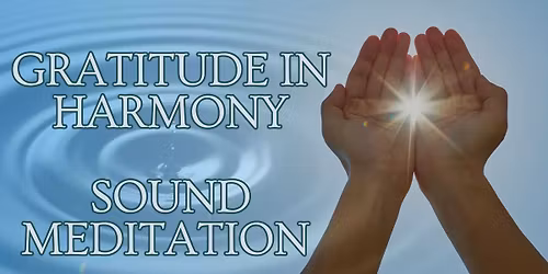 Gratitude in Harmony: Thanksgiving Sound Meditation