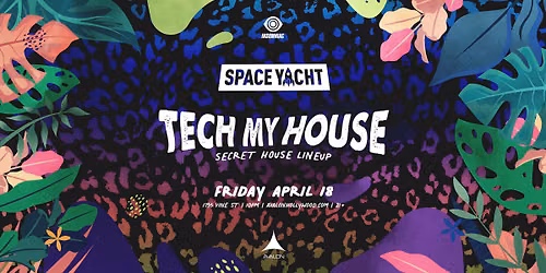 Space Yacht - Tech My House - Secret Lineup at Nova SD