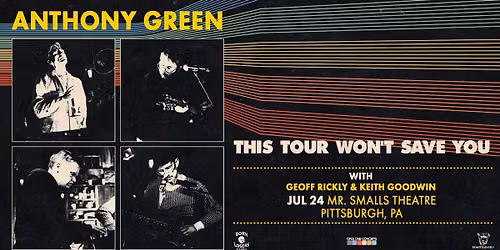 Anthony Green This Tour Won't Save You with  Geoff Rickly and Keith Goodwin