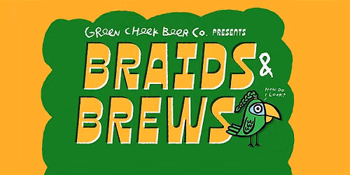 Braids & Brews!