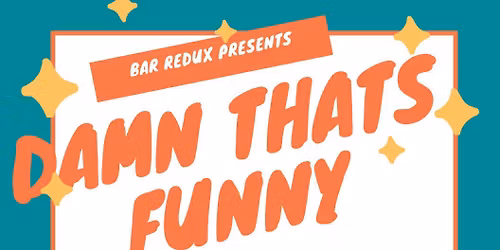 Damn That\u2019s Funny Open Mic