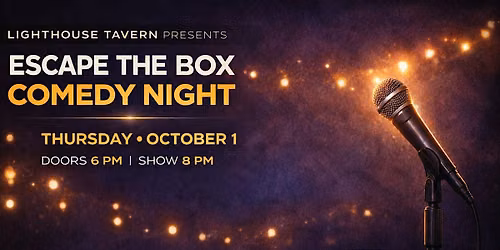 Lighthouse Tavern Presents Escape the Box Comedy Night