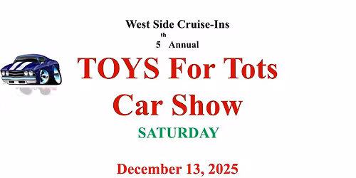 Cruise To - 5th Annual Toys for Tots Car Show