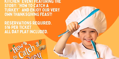 Kids in the Kitchen - How to Catch a Turkey