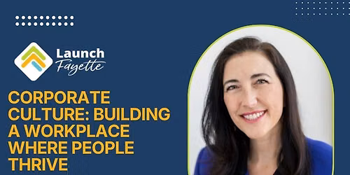 Corporate Culture: Building A Workplace Where People Thrive