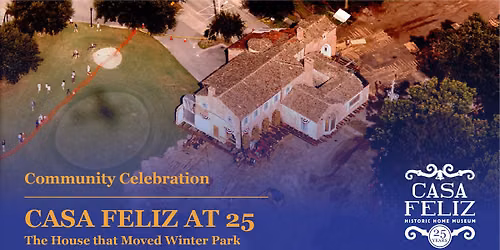 Casa Feliz at 25: Anniversary Celebration