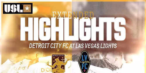 Las Vegas Lights FC at Detroit City FC at Keyworth Stadium