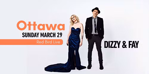 Dizzy & Fay in Ottawa - Red Bird Live