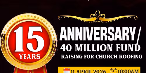15 YEARS ANNIVERSARY\/40 MILLION RAISING FOR CHURCH ROOFING