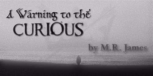 A Warning to the Curious