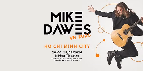 Mike Dawes Live in Vietnam 2026