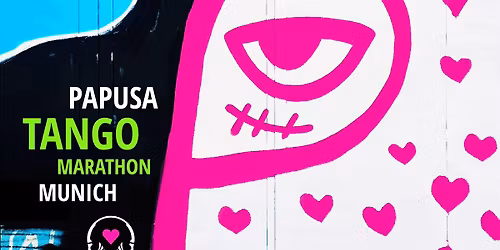 After Milonga \ud83d\udc95 PAPUSA TANGO MARATHON MUNICH (f\u00fcr alle \ud83d\udc9e)