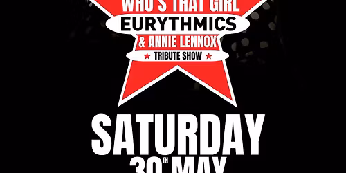 'Who's That Girl'-Eurythmics & Annie Lennox Experience - Live in Concert