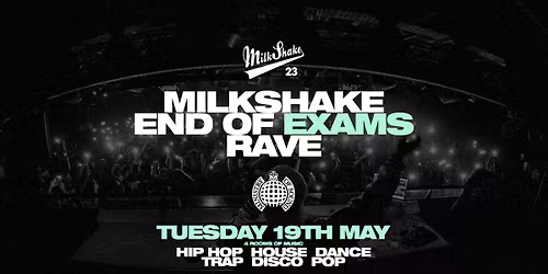 The Official End Of Exams Rave 2026 \ud83d\udd25 Ministry of Sound  | End Of Term Milkshake - \u26a0\ufe0f BOOK NOW \u26a0\ufe0f