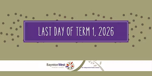 Last Day Term 1