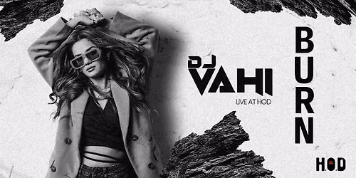 Burn Night at H.O.D ft Dj Vahi