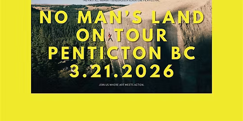 No Man\u2019s Land Film Festival on Tour - Penticton, BC