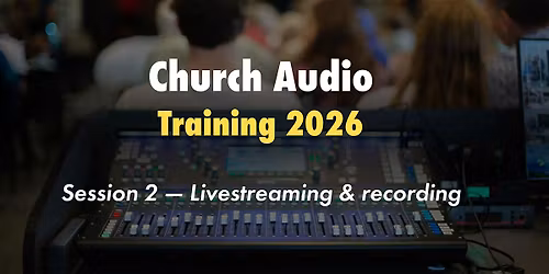 Church Audio Training 2026 - Session 2