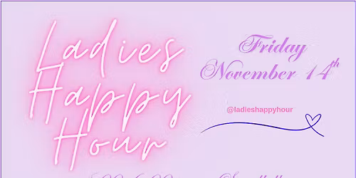 Ladies Happy Hour (November)