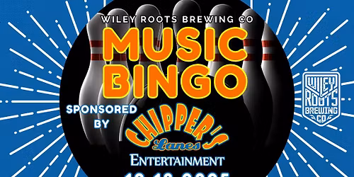 Music Bingo Sponsored By Chipper's Lanes @ Wiley Roots Brewing