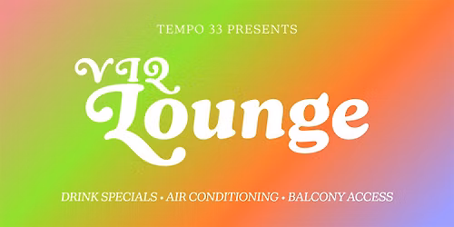 Tempo 33 Presents: The Dock Street VIQ Lounge!