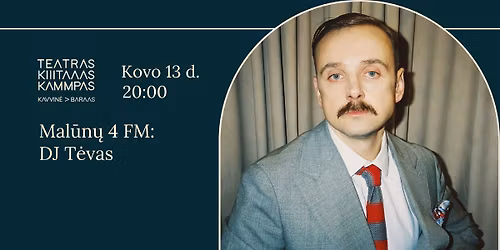 Mal\u016bn\u0173 4 FM: DJ T\u0117vas | 03.13