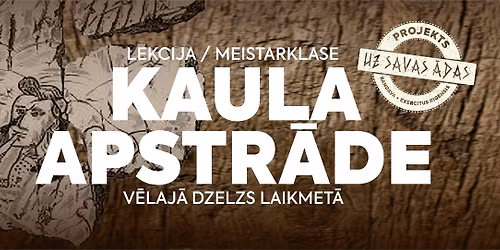 KAULA APSTR\u0100DES MEISTRAKLASE