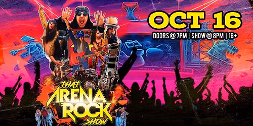 That Arena Rock Show - A Celebration of 70s & 80s Rock