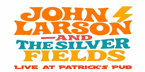 John Larson and The Silver Fields at Patrick's Pub