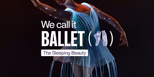 We call it Ballet: Sleeping Beauty Dance & Light Show | Northampton