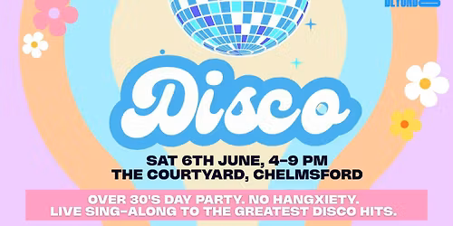 OVER 30 DAYTIME 70s &amp; 80s DISCO - CHELSMFORD \u2b50