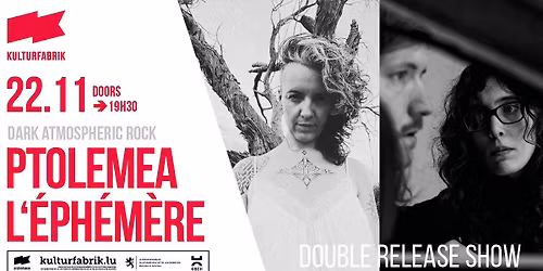 PTOLEMEA & L'\u00c9PH\u00c9M\u00c8RE \/\/ WE HAVE THE KEYS : double release show