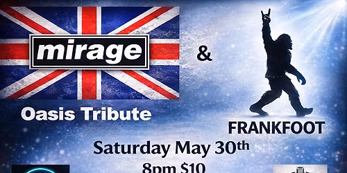 Mirage (Oasis Tribute) & FRANKFOOT (90s Alt. Rock Covers)