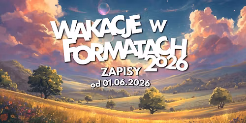 Wakacje w Formatach 2026