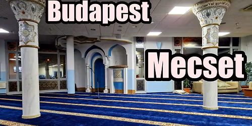 Budapest Mecset - l\u00e1togat\u00e1s \/\/  balk\u00e1ni vacsor\u00e1val (fakultat\u00edv)