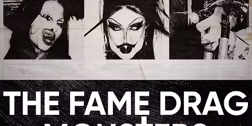 THE FAME DRAG MONSTERS + agiszonik, mii aka HD, eciepecie