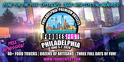 FOODEESFEST PHILADELPHIA, PENNSYLVANIA (40+ food trucks and craft vendors!)