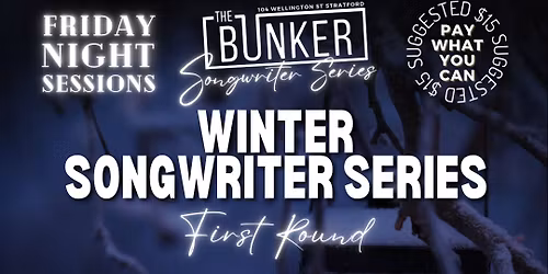 Friday Night Sessions - Winter Songwriter Series - First Round