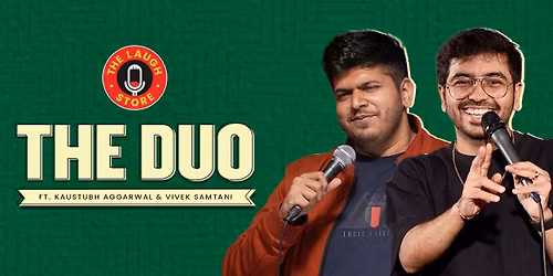 The Duo Ft. Kaustubh Aggarwal & Vivek Samtani