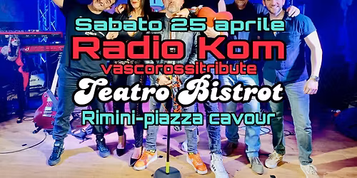 RADIO KOM vascorossitribute live RIMINI PIAZZA CAVOUR Teatro Bistrot