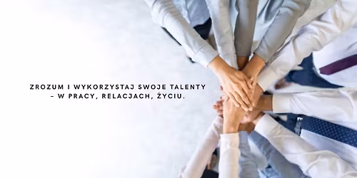 Zrozum i wykorzystaj swoje talenty \u2013 praktyczny warsztat z raportem Gallupa z Iz\u0105 \u017burawick\u0105 