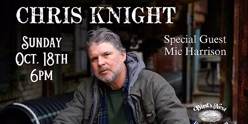 Chris Knight w\/ Mic Harrison at Bird's Nest Listening Room