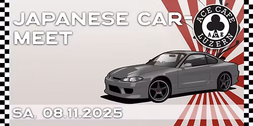 \u2663\ufe0f JAPANESE CAR-MEET im ACE CAFE LUZERN \u2663\ufe0f