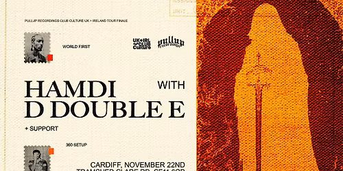 CARDIFF: HAMDI W\/ D DOUBLE E (WORLDS\u00a0FIRST)