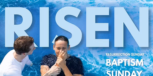Resurrection Sunday | Baptism Sunday