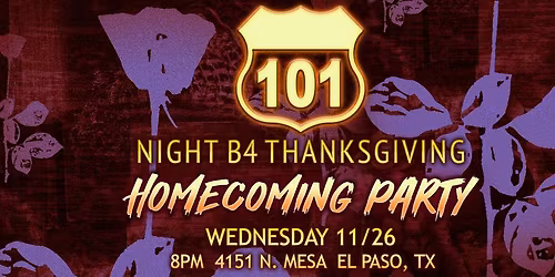 The Night B4 Thanksgiving - Homecoming Party at 101