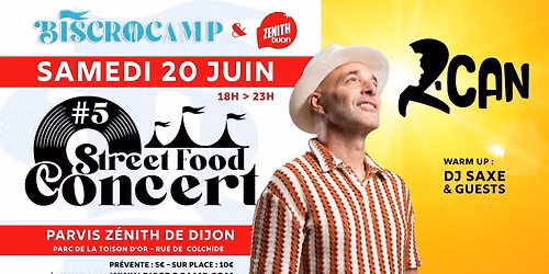 STREET FOOD CONCERT #5 du BISCROCAMP au Z\u00c9NITH de Dijon