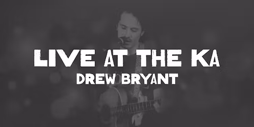LIVE MUSIC - Drew Bryant