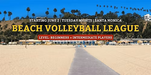 Beach Volleyball League | Tuesday | Santa Monica | Beginners + Intermediate
