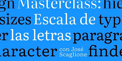 Masterclass con Jos\u00e9 Scaglione (TypeTogether): La escala de las letras